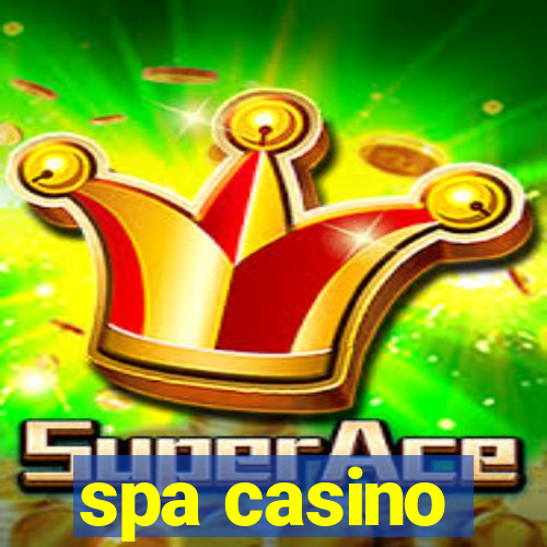 spa casino