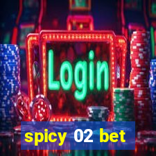 spicy 02 bet