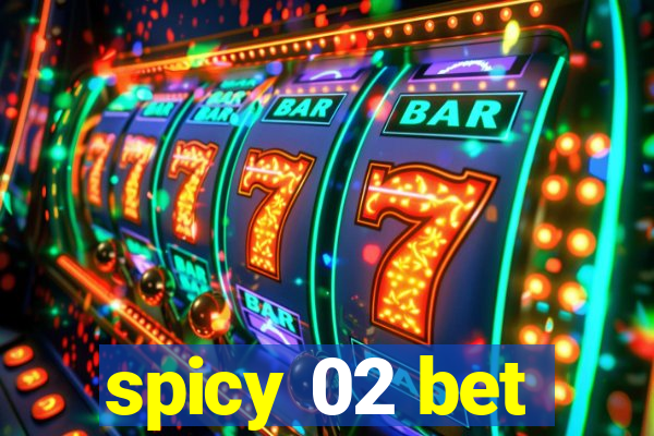 spicy 02 bet