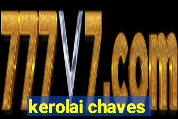 kerolai chaves