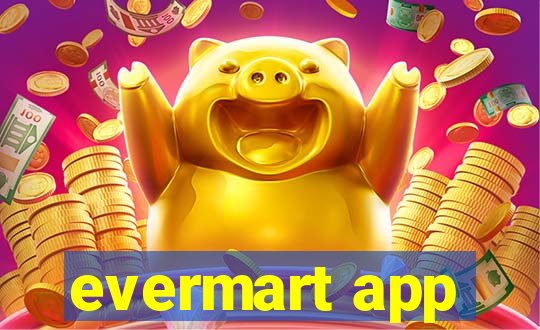 evermart app