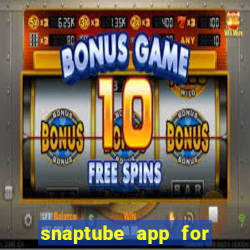 snaptube app for windows 7