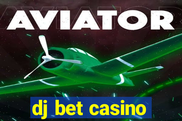 dj bet casino