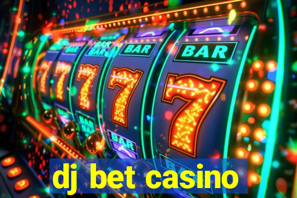 dj bet casino