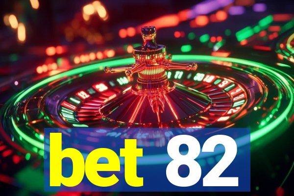 bet 82