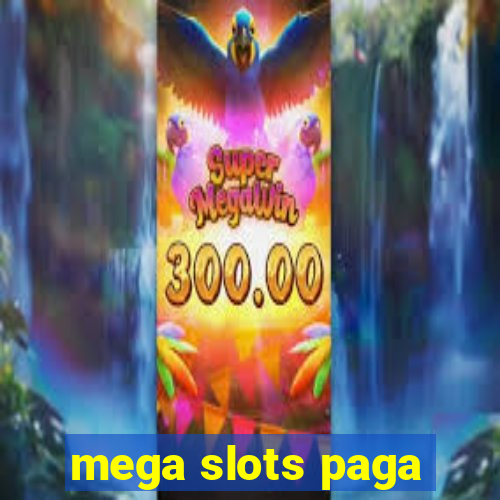 mega slots paga