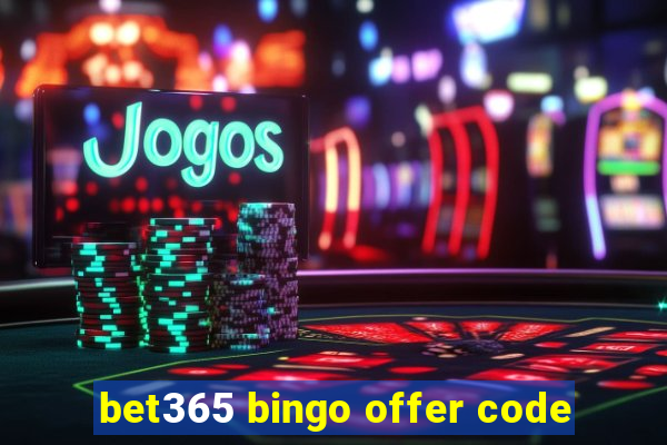 bet365 bingo offer code