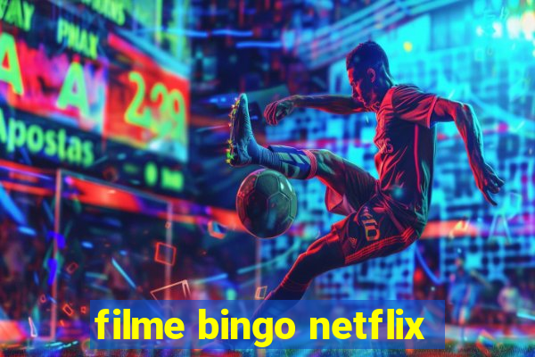 filme bingo netflix