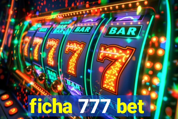 ficha 777 bet