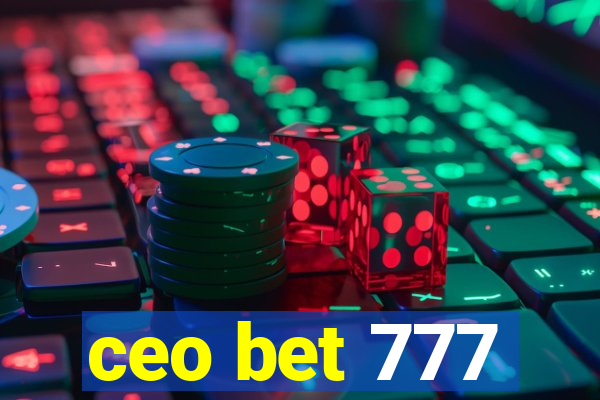 ceo bet 777