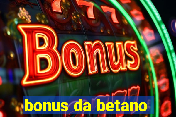 bonus da betano