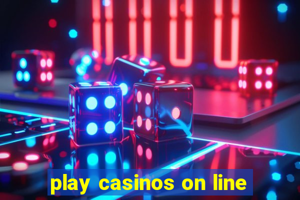 play casinos on line