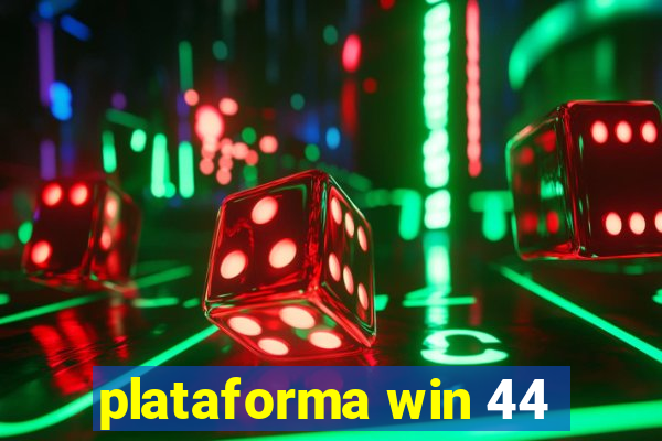 plataforma win 44