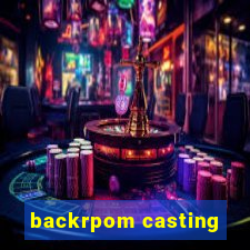 backrpom casting