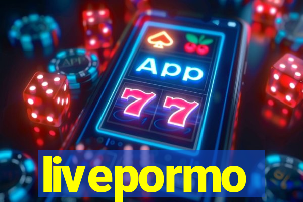 livepormo