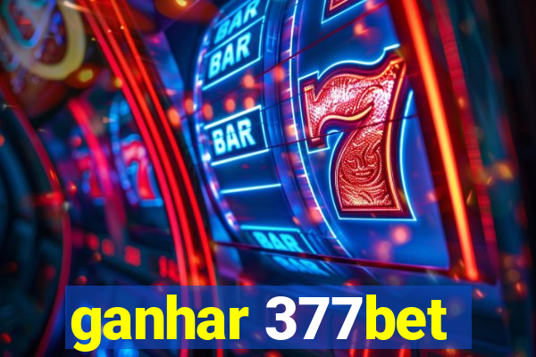 ganhar 377bet