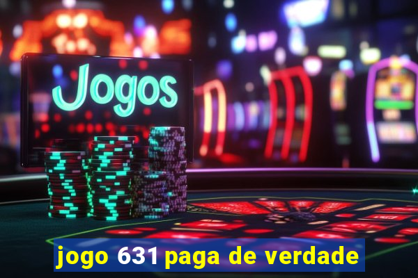 jogo 631 paga de verdade