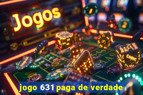 jogo 631 paga de verdade