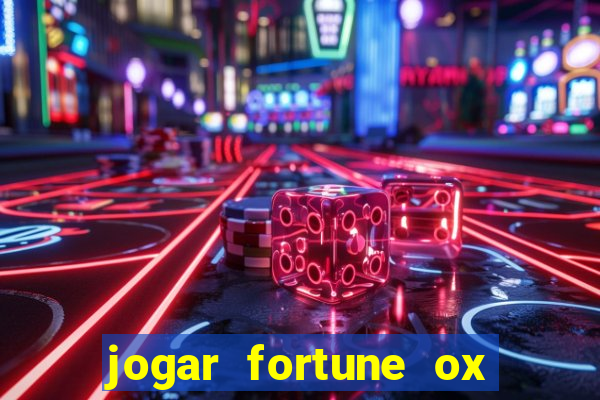 jogar fortune ox demo gratis