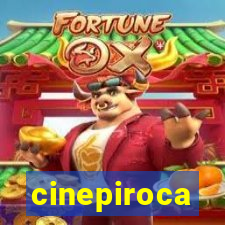 cinepiroca