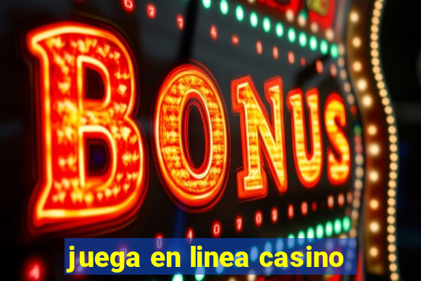 juega en linea casino