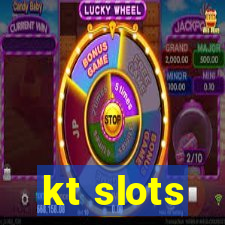 kt slots