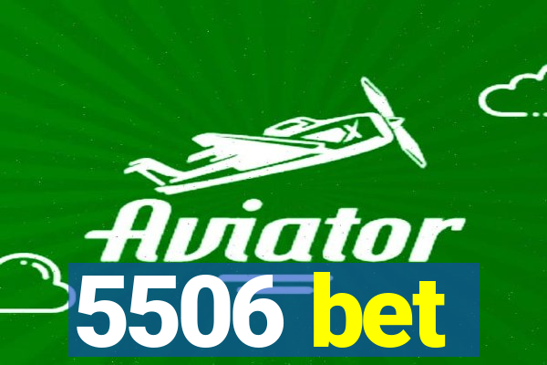 5506 bet