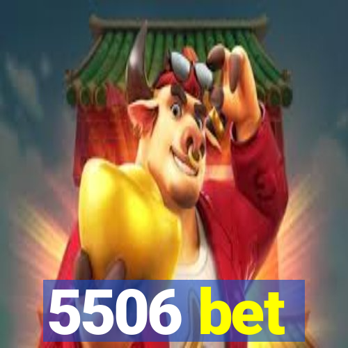 5506 bet