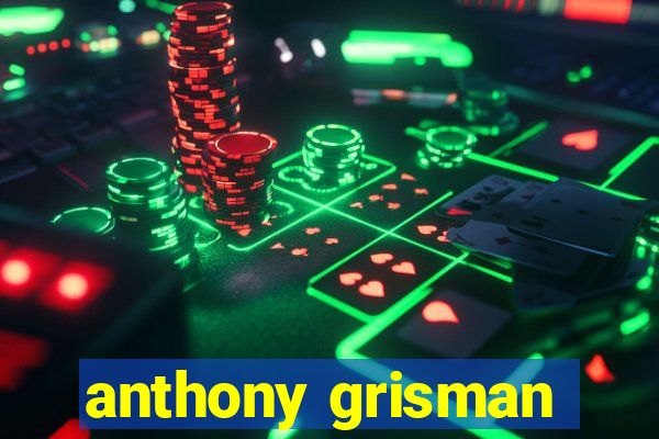 anthony grisman