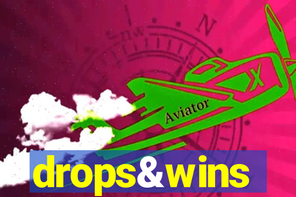 drops&wins