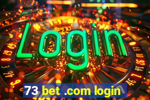 73 bet .com login