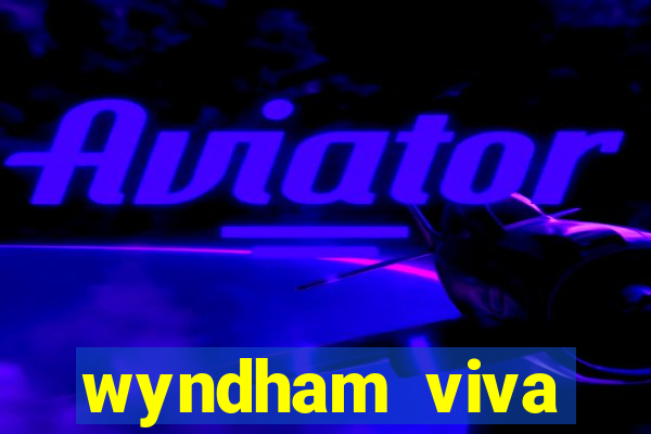 wyndham viva fortuna beach