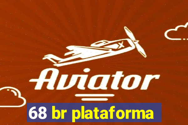 68 br plataforma