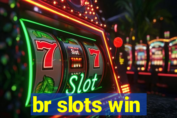 br slots win