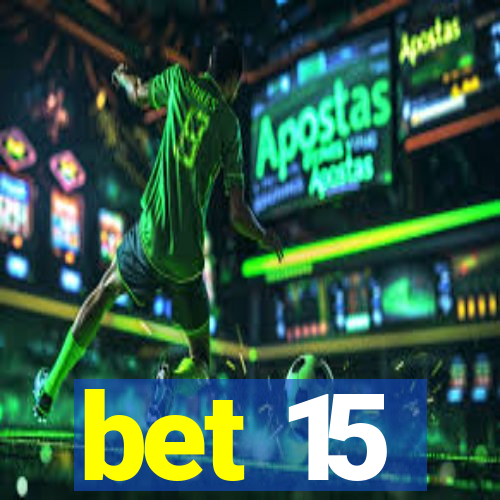 bet 15