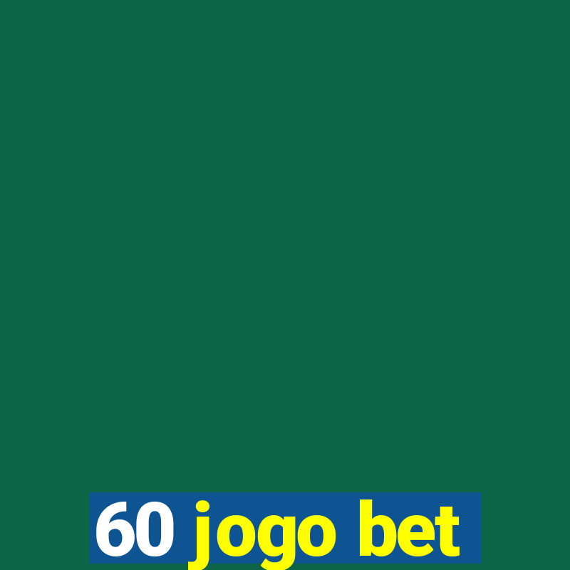 60 jogo bet