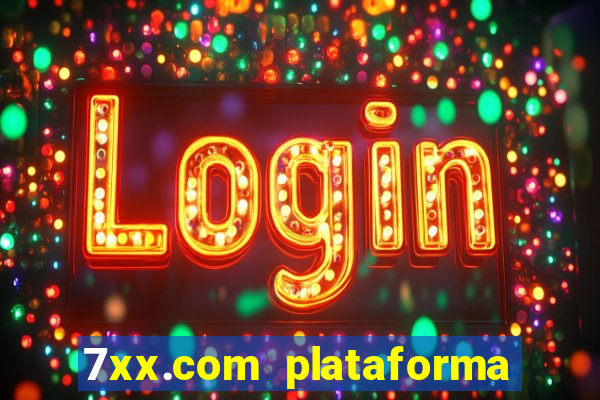 7xx.com plataforma de jogos