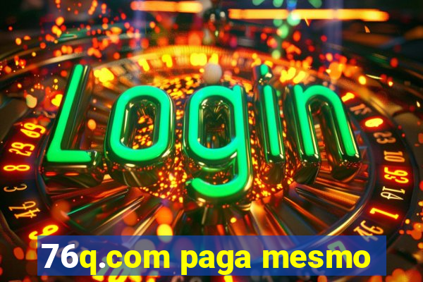 76q.com paga mesmo