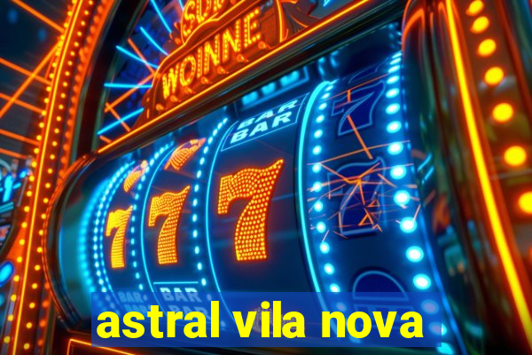 astral vila nova