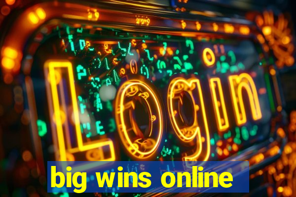 big wins online