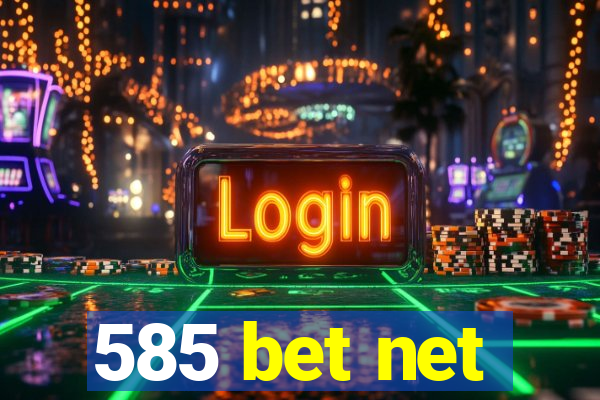 585 bet net