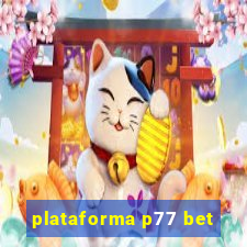 plataforma p77 bet