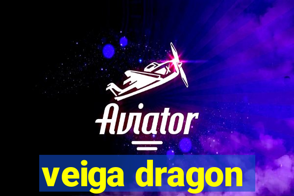 veiga dragon