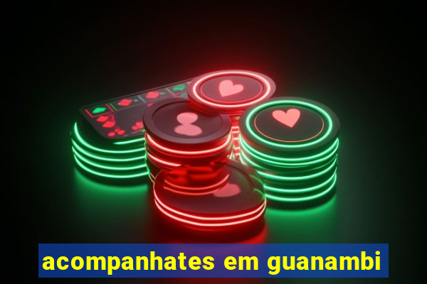 acompanhates em guanambi