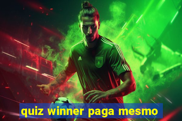 quiz winner paga mesmo