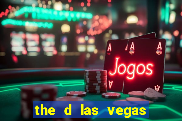 the d las vegas hotel casino