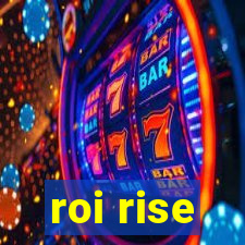 roi rise