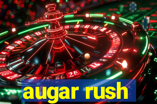 augar rush