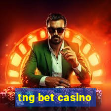 tng bet casino