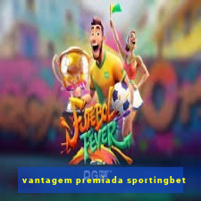 vantagem premiada sportingbet